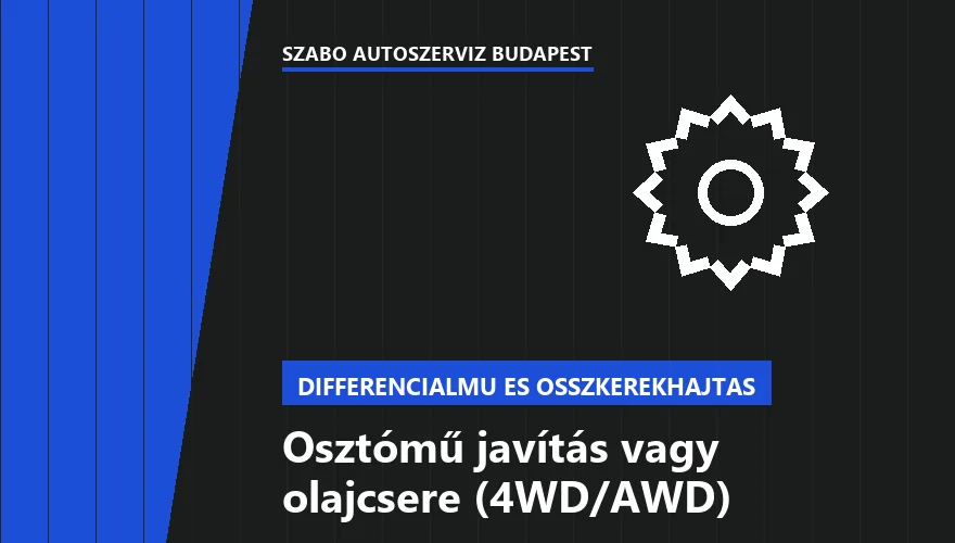 Osztómű javítás vagy olajcsere (4WD/AWD) a Szabó Autószervíz Budapest szervizében