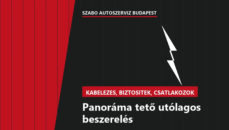 Panoráma tető utólagos beszerelés - autószerviz Budapest, Szabó Autószervíz műhely