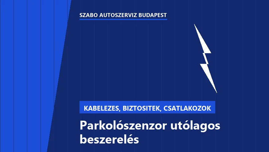 Parkolószenzor utólagos beszerelés - autószerviz Budapest, Szabó Autószervíz műhely