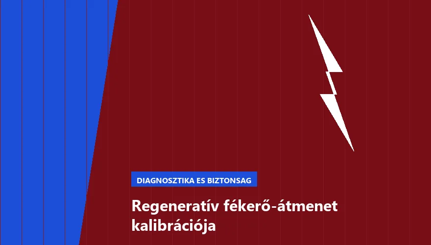Regeneratív fékerő-átmenet kalibrációja a Szabó Autószervíz Budapest szervizében