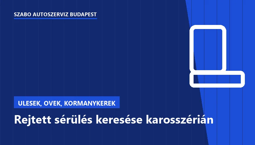 Rejtett sérülés keresése karosszérián - autószerviz Budapest, Szabó Autószervíz műhely