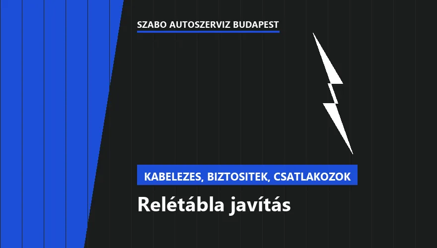 Relétábla javítás - autószerviz Budapest, Szabó Autószervíz műhely