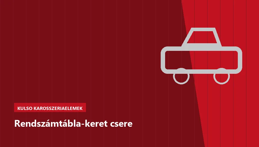 Rendszámtábla-keret csere a Szabó Autószervíz Budapest szervizében