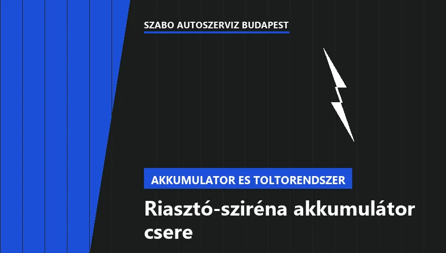 Riasztó-sziréna akkumulátor csere a Szabó Autószervíz Budapest szervizében
