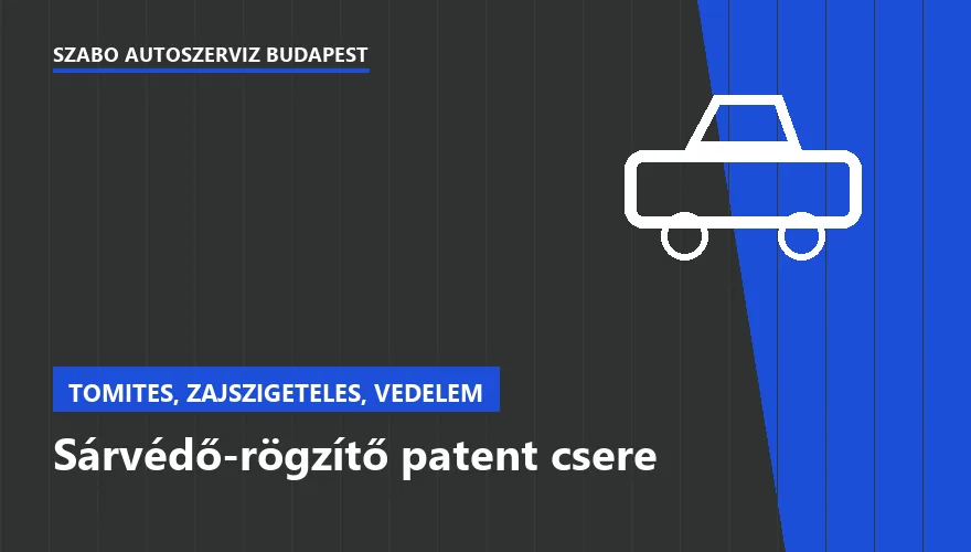 Sárvédő-rögzítő patent csere - autószerviz Budapest, Szabó Autószervíz műhely