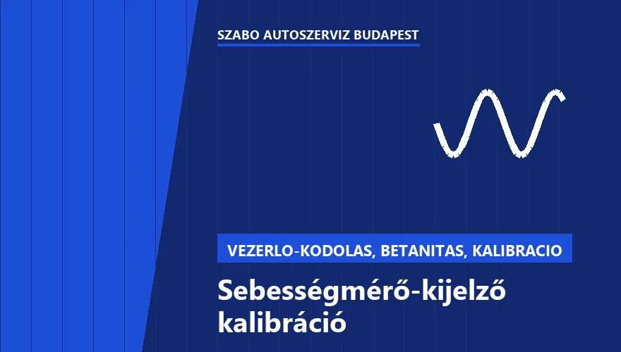 Sebességmérő-kijelző kalibráció a Szabó Autószervíz Budapest szervizében
