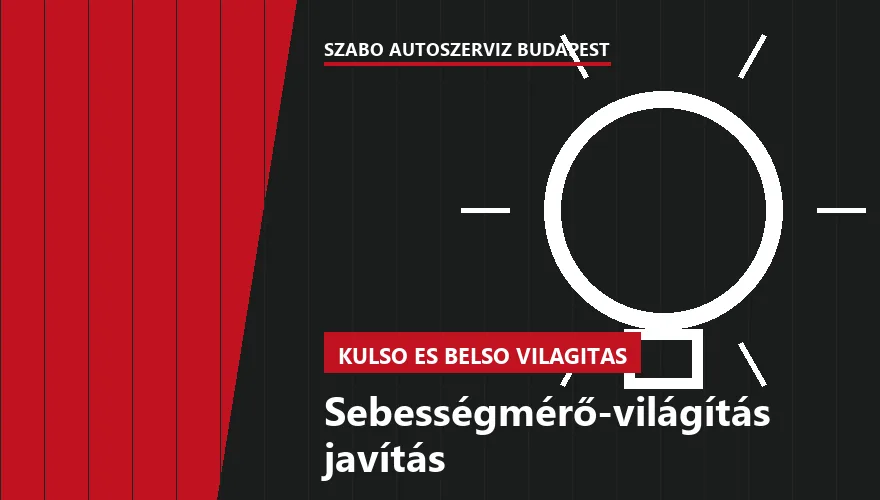 Sebességmérő-világítás javítás - autószerviz Budapest, Szabó Autószervíz műhely