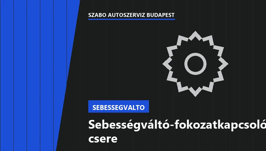 Sebességváltó-fokozatkapcsoló csere - autószerviz Budapest, Szabó Autószervíz műhely