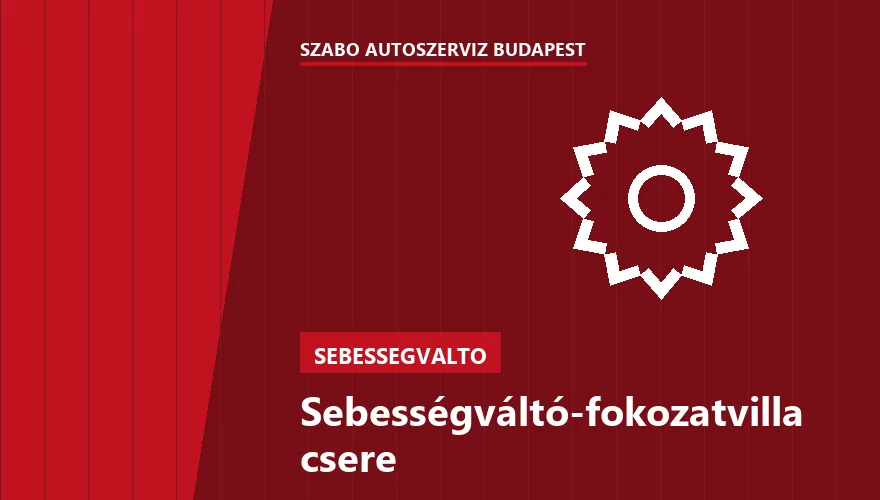 Sebességváltó-fokozatvilla csere - autószerviz Budapest, Szabó Autószervíz műhely