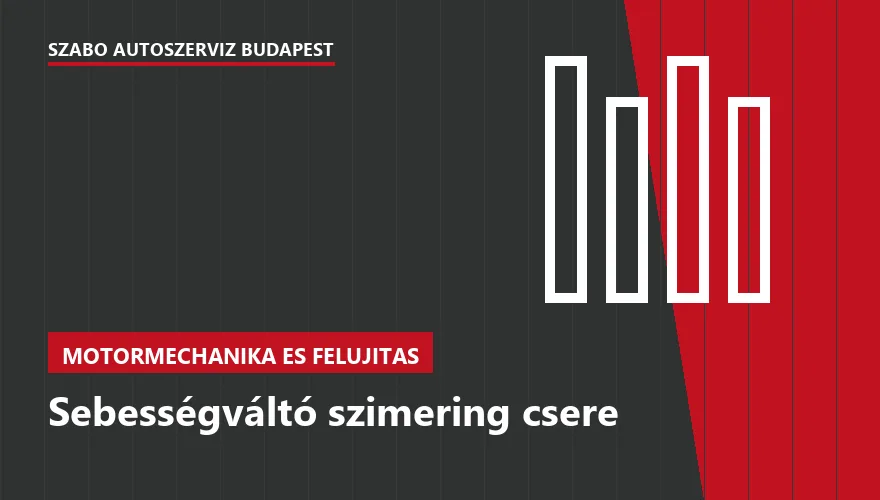 Sebességváltó szimering csere - autószerviz Budapest, Szabó Autószervíz műhely
