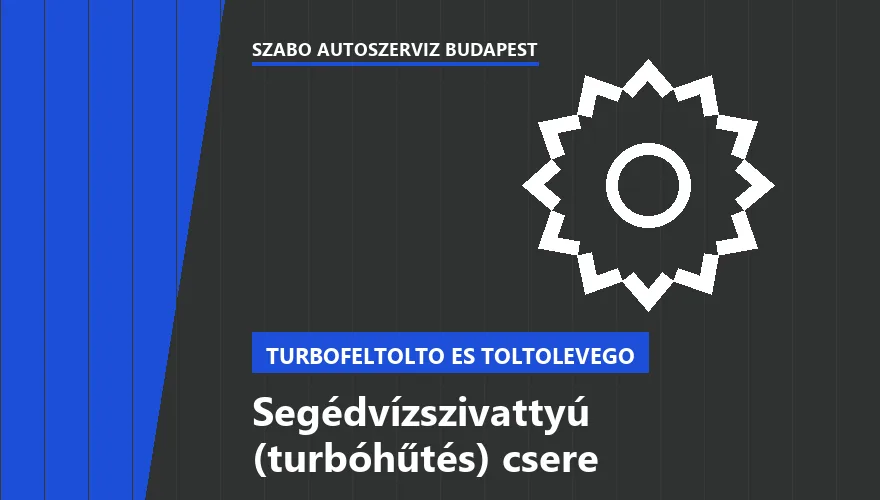 Segédvízszivattyú (turbóhűtés) csere - autószerviz Budapest, Szabó Autószervíz műhely