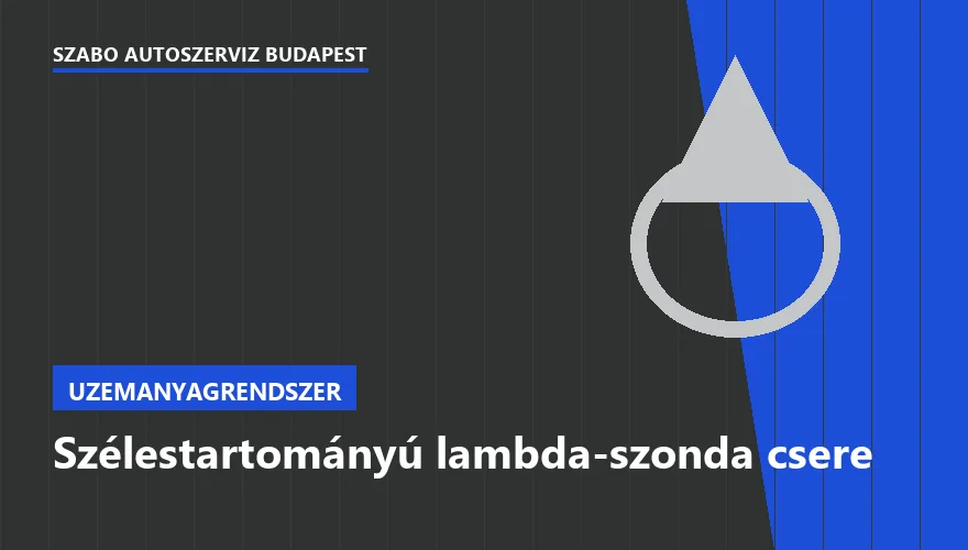 Szélestartományú lambda-szonda csere a Szabó Autószervíz Budapest szervizében