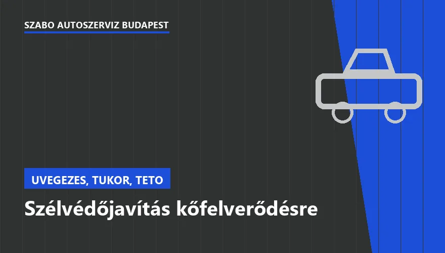 Szélvédőjavítás kőfelverődésre a Szabó Autószervíz Budapest szervizében