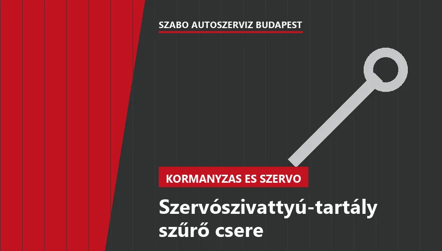 Szervószivattyú-tartály szűrő csere - autószerviz Budapest, Szabó Autószervíz műhely