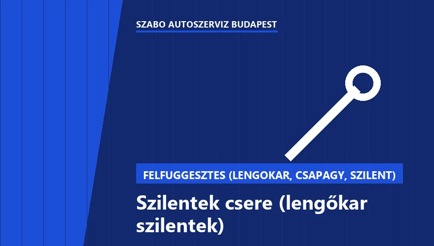 Szilentek csere (lengőkar szilentek) a Szabó Autószervíz Budapest szervizében