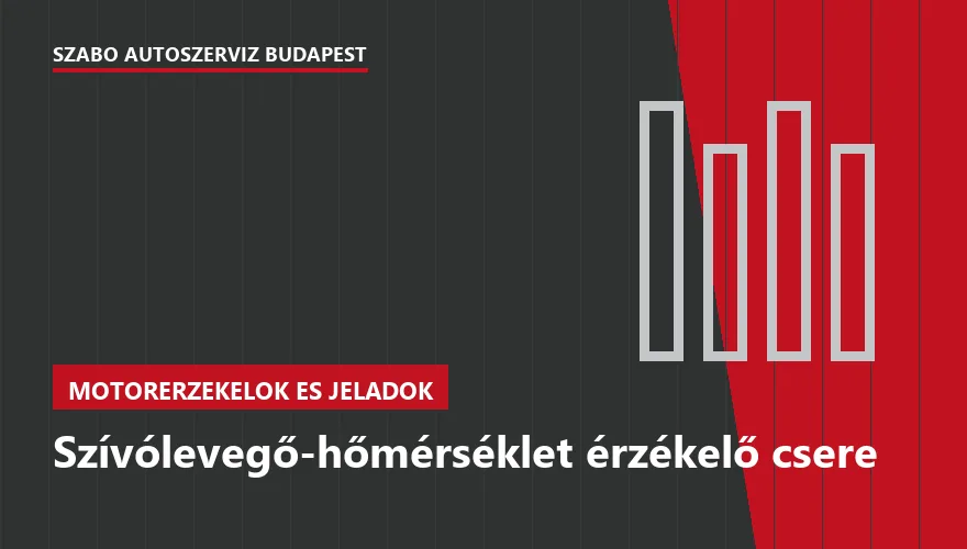 Szívólevegő-hőmérséklet érzékelő csere a Szabó Autószervíz Budapest szervizében