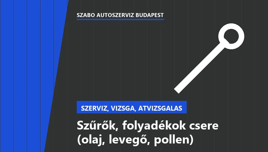 Szűrők, folyadékok csere (olaj, levegő, pollen) - autószerviz Budapest, Szabó Autószervíz műhely