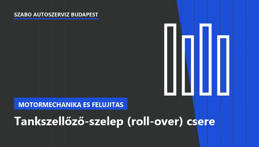 Tankszellőző-szelep (roll-over) csere - autószerviz Budapest, Szabó Autószervíz műhely