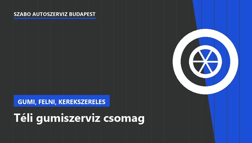 Téli gumiszerviz csomag a Szabó Autószervíz Budapest szervizében