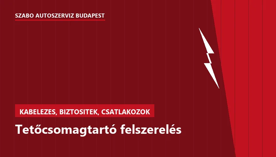 Tetőcsomagtartó felszerelés - autószerviz Budapest, Szabó Autószervíz műhely