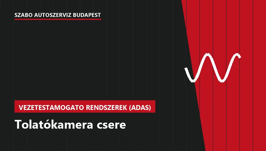 Tolatókamera csere a Szabó Autószervíz Budapest szervizében