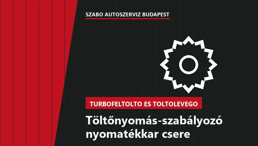 Töltőnyomás-szabályozó nyomatékkar csere a Szabó Autószervíz Budapest szervizében