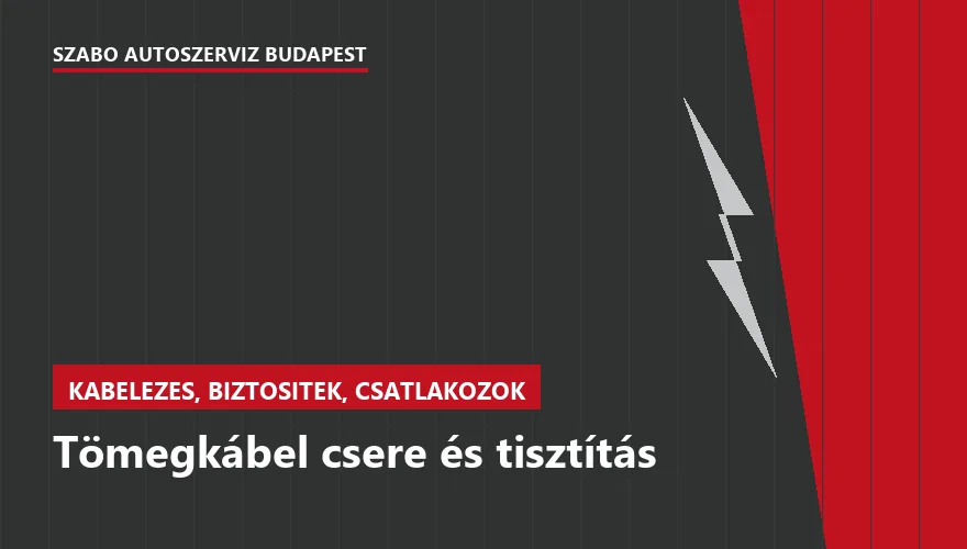 Tömegkábel csere és tisztítás - autószerviz Budapest, Szabó Autószervíz műhely