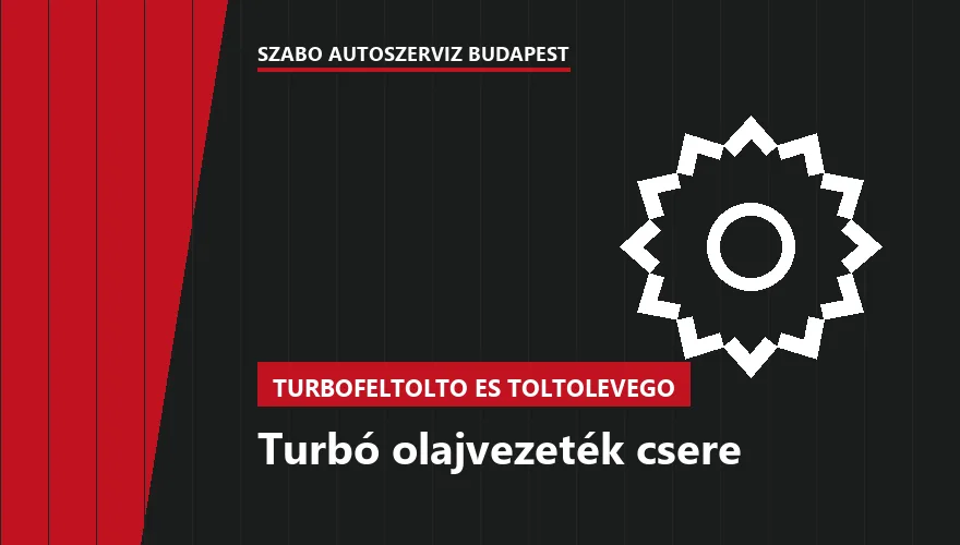 Turbó olajvezeték csere - autószerviz Budapest, Szabó Autószervíz műhely