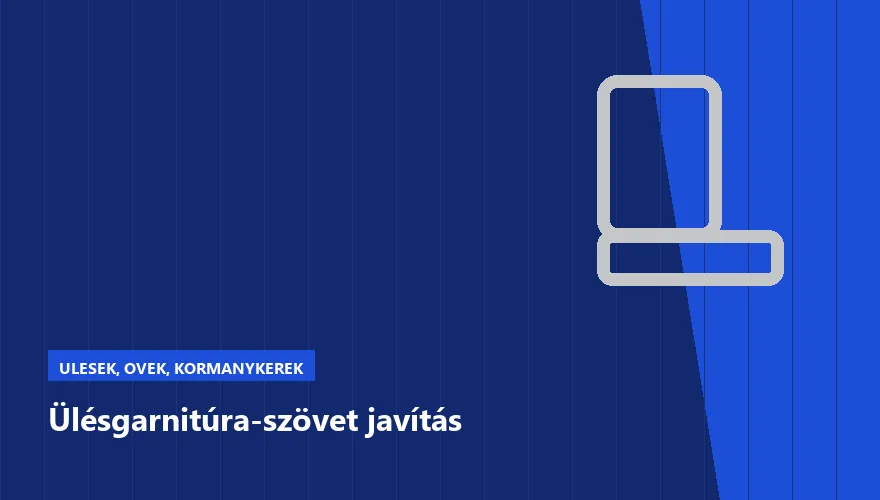 Ülésgarnitúra-szövet javítás - autószerviz Budapest, Szabó Autószervíz műhely