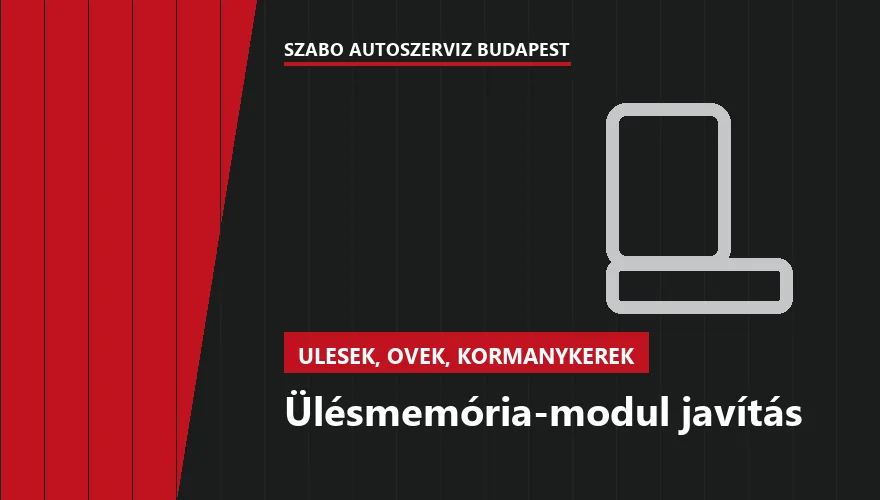 Ülésmemória-modul javítás a Szabó Autószervíz Budapest szervizében