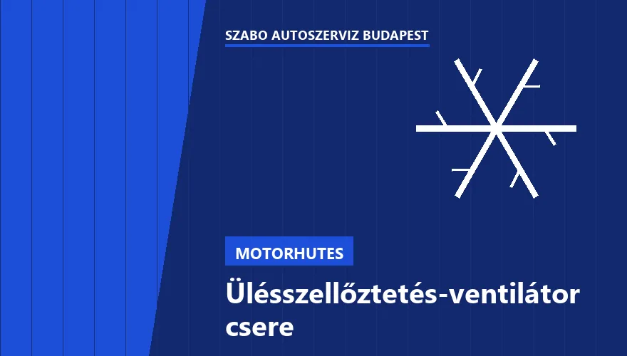 Ülésszellőztetés-ventilátor csere - autószerviz Budapest, Szabó Autószervíz műhely