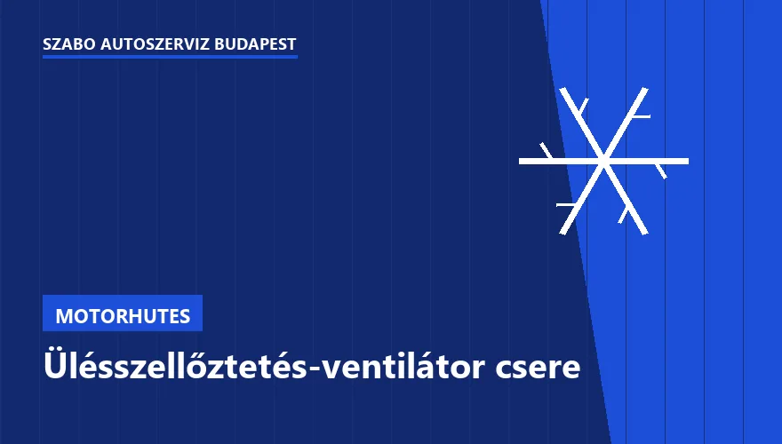 Ülésszellőztetés-ventilátor csere a Szabó Autószervíz Budapest szervizében