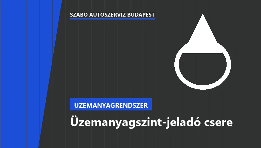 Üzemanyagszint-jeladó csere a Szabó Autószervíz Budapest szervizében