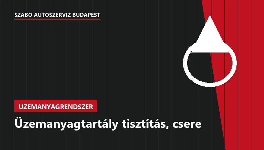 Üzemanyagtartály tisztítás, csere a Szabó Autószervíz Budapest szervizében