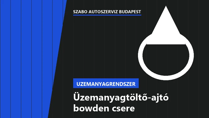 Üzemanyagtöltő-ajtó bowden csere - autószerviz Budapest, Szabó Autószervíz műhely