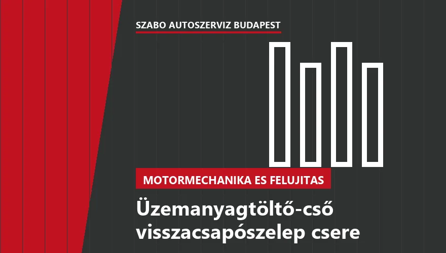 Üzemanyagtöltő-cső visszacsapószelep csere a Szabó Autószervíz Budapest szervizében