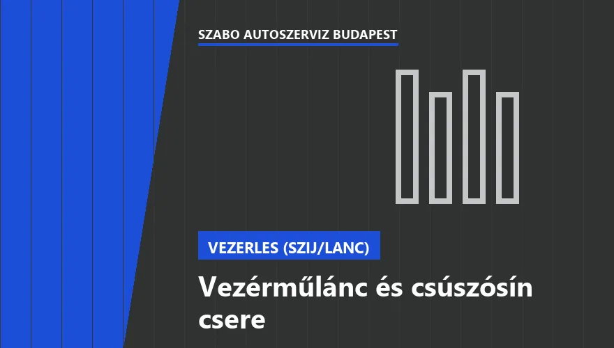 Vezérműlánc és csúszósín csere a Szabó Autószervíz Budapest szervizében