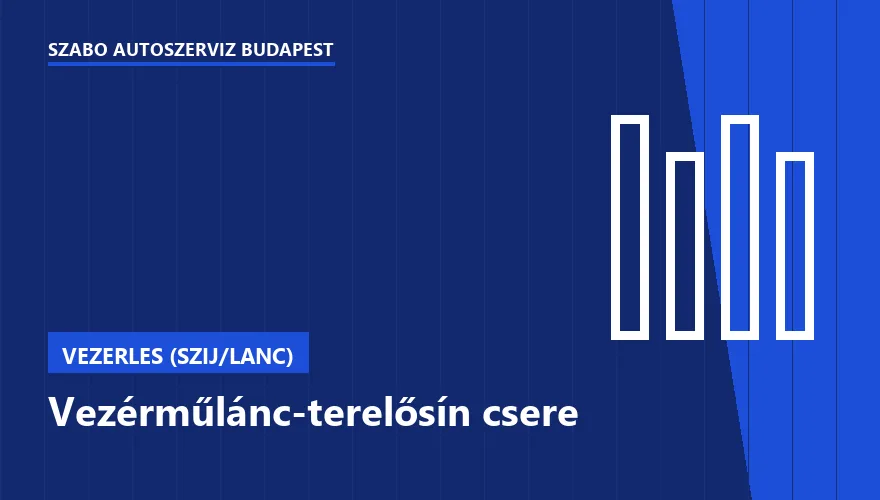 Vezérműlánc-terelősín csere - autószerviz Budapest, Szabó Autószervíz műhely