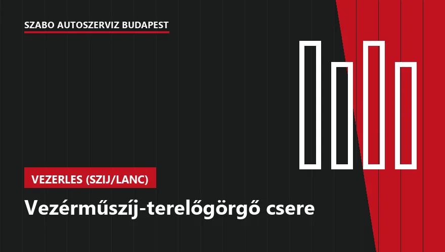 Vezérműszíj-terelőgörgő csere - autószerviz Budapest, Szabó Autószervíz műhely