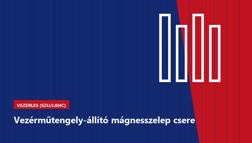 Vezérműtengely-állító mágnesszelep csere - autószerviz Budapest, Szabó Autószervíz műhely