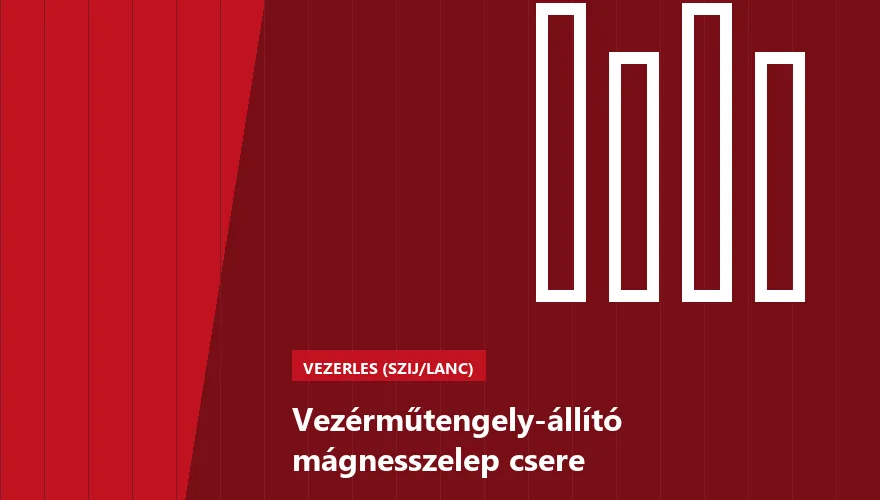 Vezérműtengely-állító mágnesszelep csere a Szabó Autószervíz Budapest szervizében