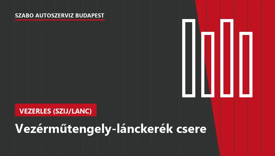 Vezérműtengely-lánckerék csere - autószerviz Budapest, Szabó Autószervíz műhely