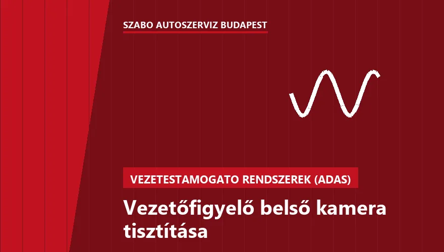 Vezetőfigyelő belső kamera tisztítása a Szabó Autószervíz Budapest szervizében