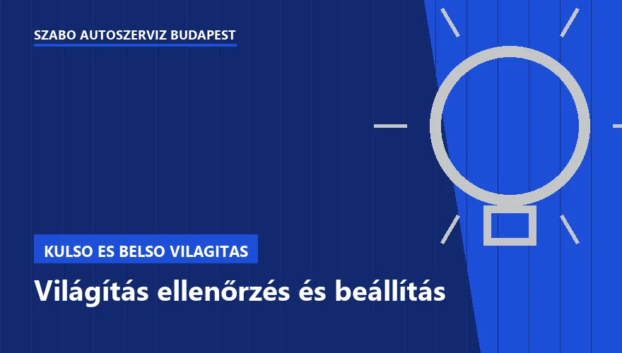 Világítás ellenőrzés és beállítás - autószerviz Budapest, Szabó Autószervíz műhely