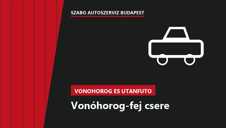 Vonóhorog-fej csere - autószerviz Budapest, Szabó Autószervíz műhely