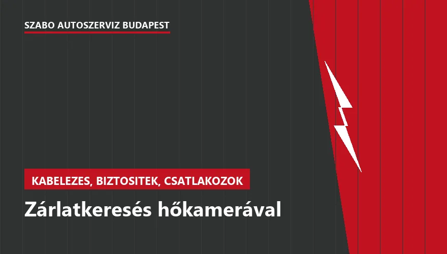 Zárlatkeresés hőkamerával - autószerviz Budapest, Szabó Autószervíz műhely